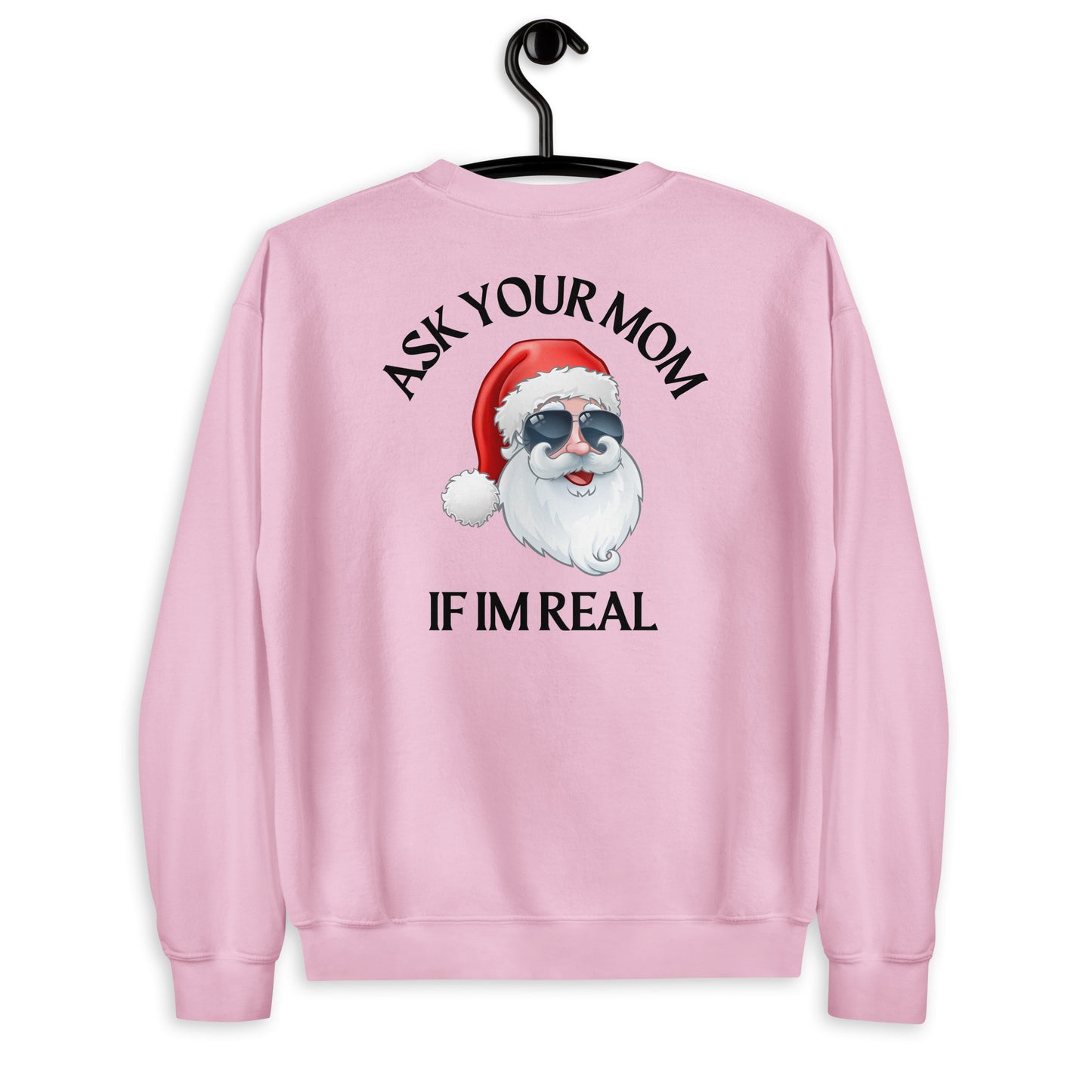 "ASK YOUR MOM IF IM REAL" CREWNECK SWEATSHIRT