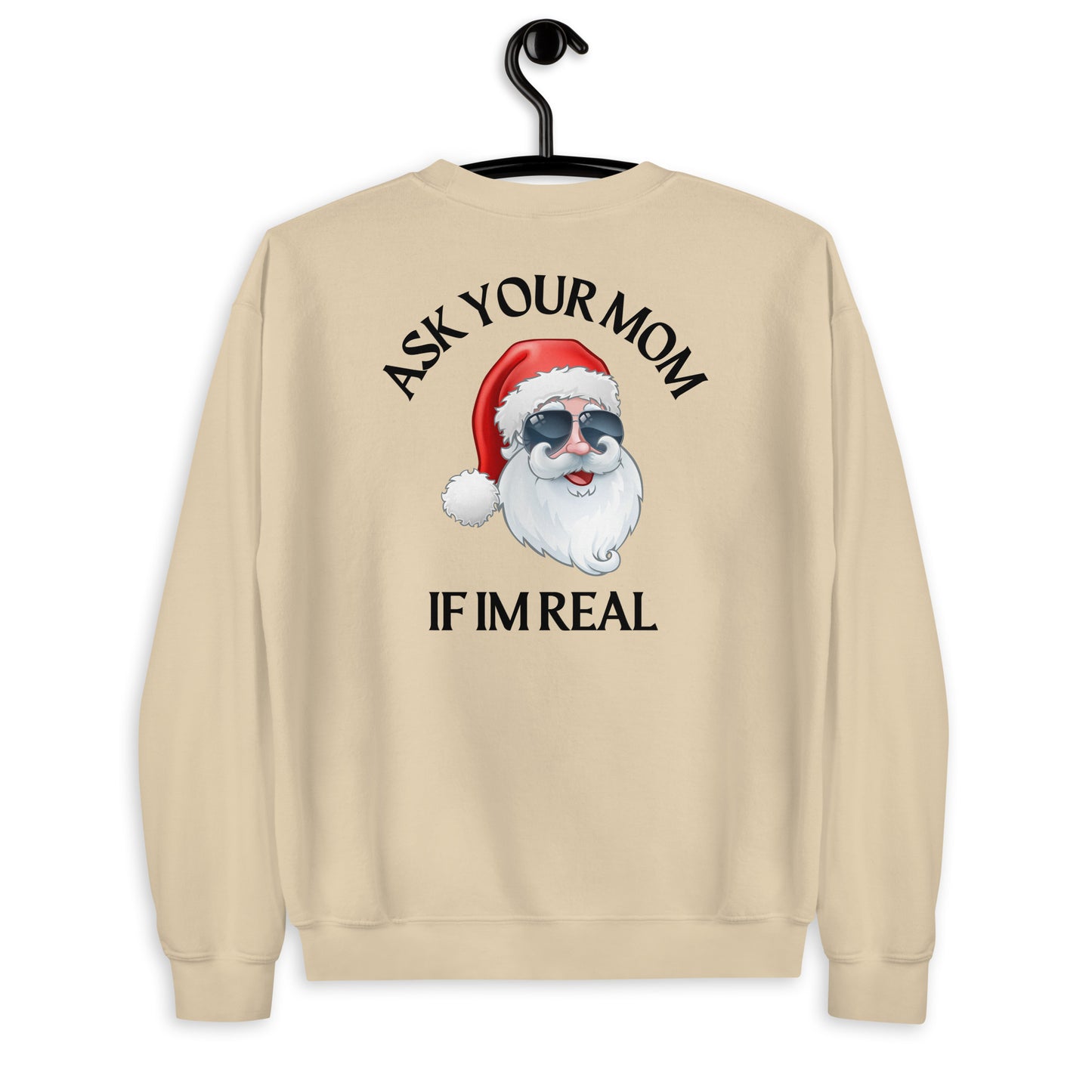 "ASK YOUR MOM IF IM REAL" CREWNECK SWEATSHIRT