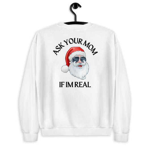 "ASK YOUR MOM IF IM REAL" CREWNECK SWEATSHIRT