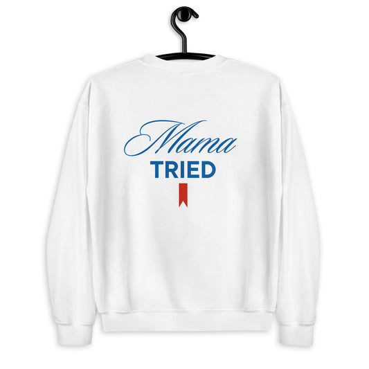 MAMA TRIED CREWNECK SWEATSHIRT