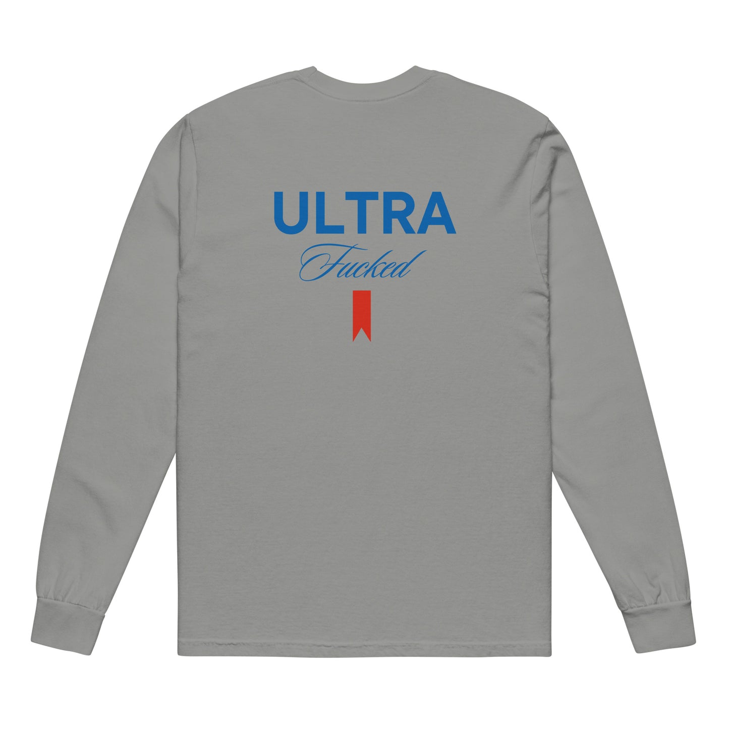 ULTRA F**KED LONG SLEEVE T-SHIRT