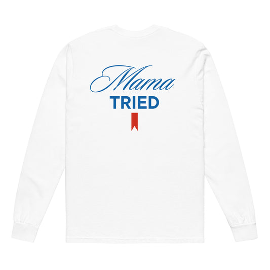 MAMA TRIED LONG SLEEVE T-SHIRT