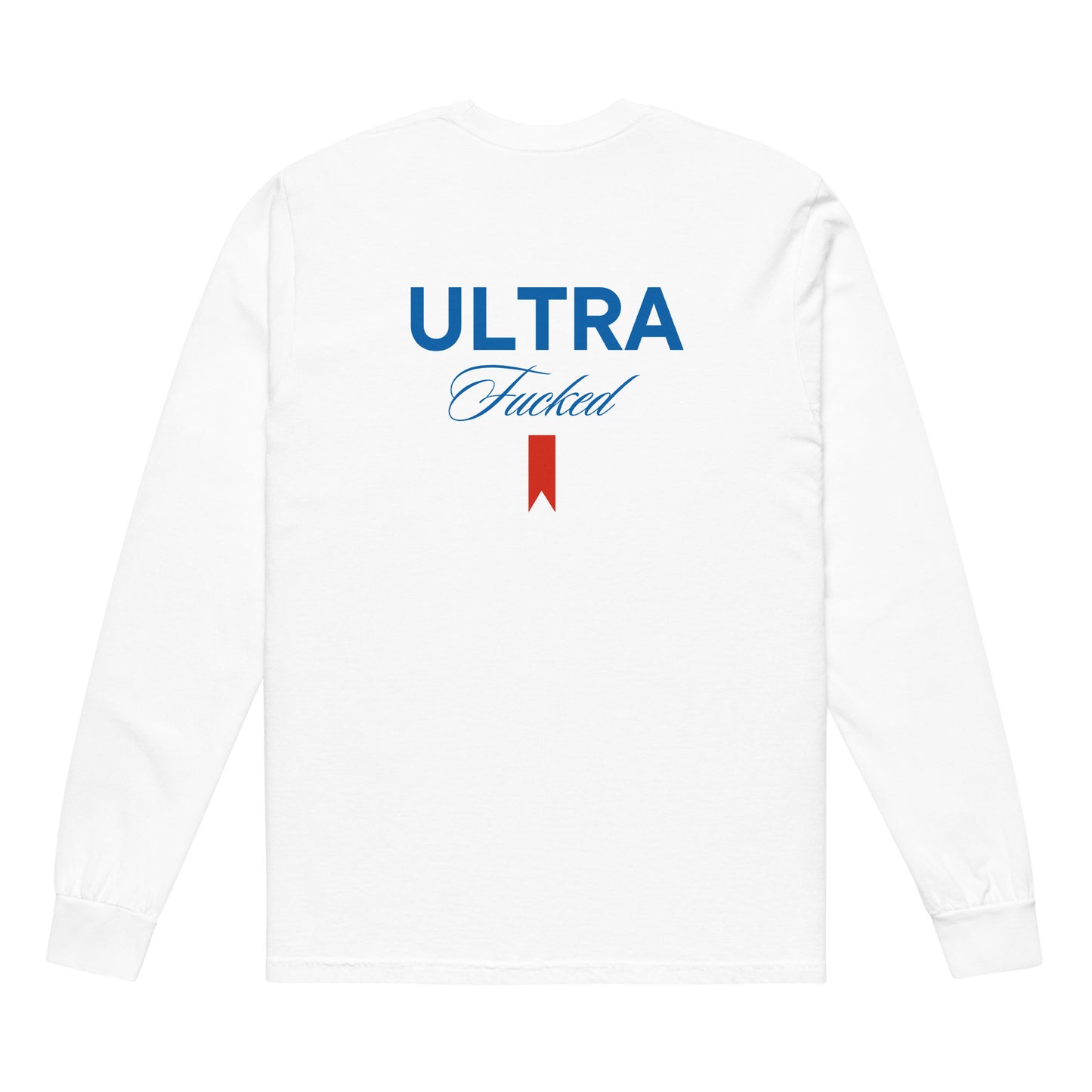 ULTRA F**KED LONG SLEEVE T-SHIRT