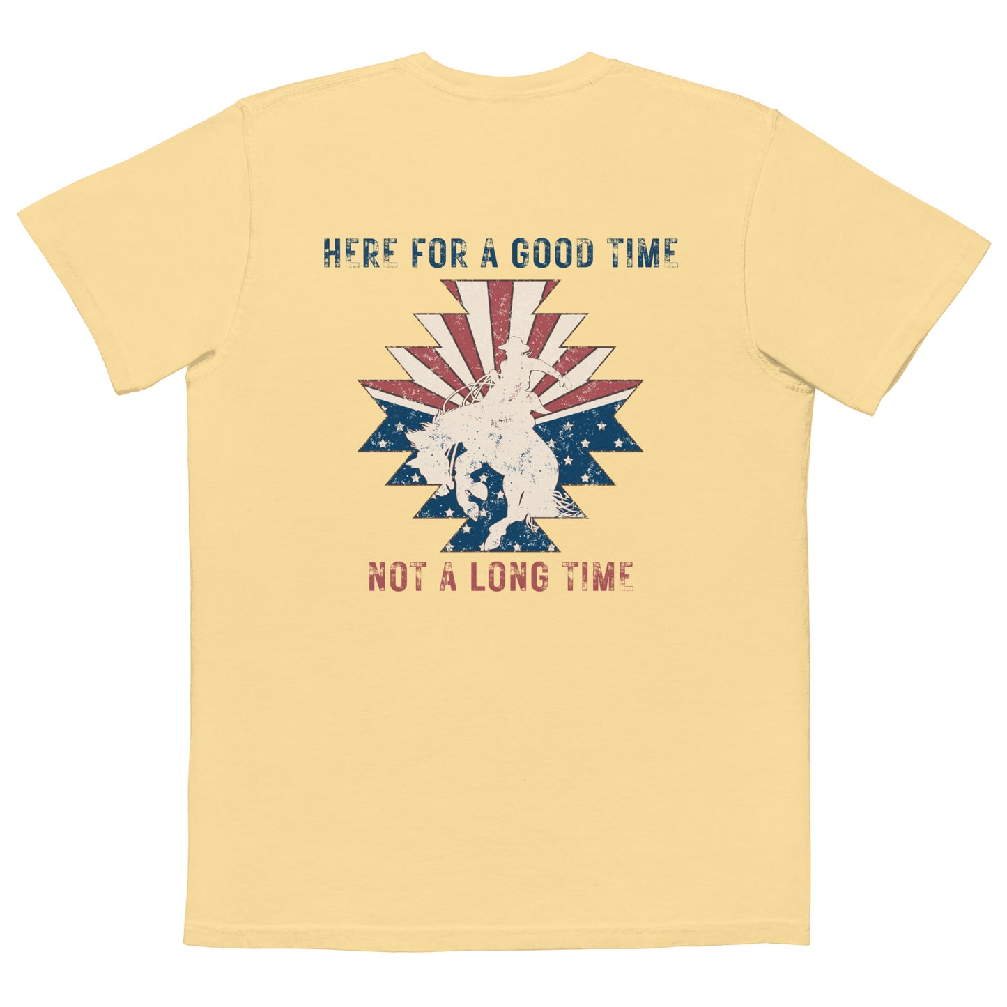 HERE FOR A GOOD TIME COWBOY POCKET T-SHIRT