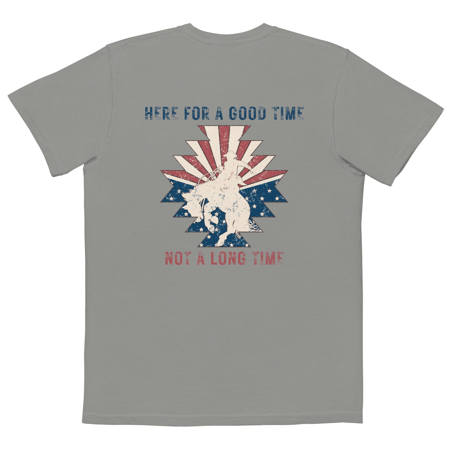 HERE FOR A GOOD TIME COWBOY POCKET T-SHIRT