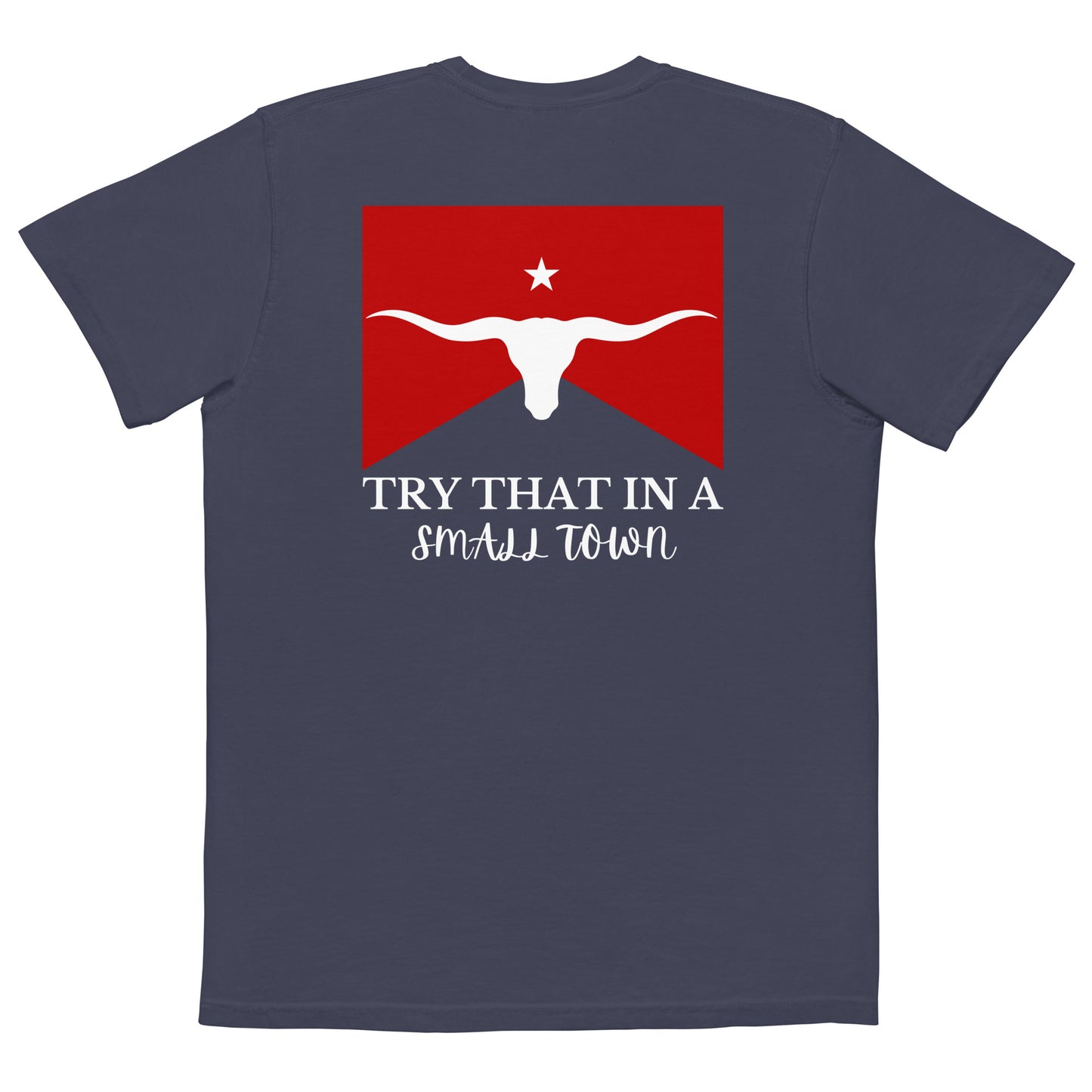 TRY THAT IN A SMALL TOWN POCKET T-SHIRT