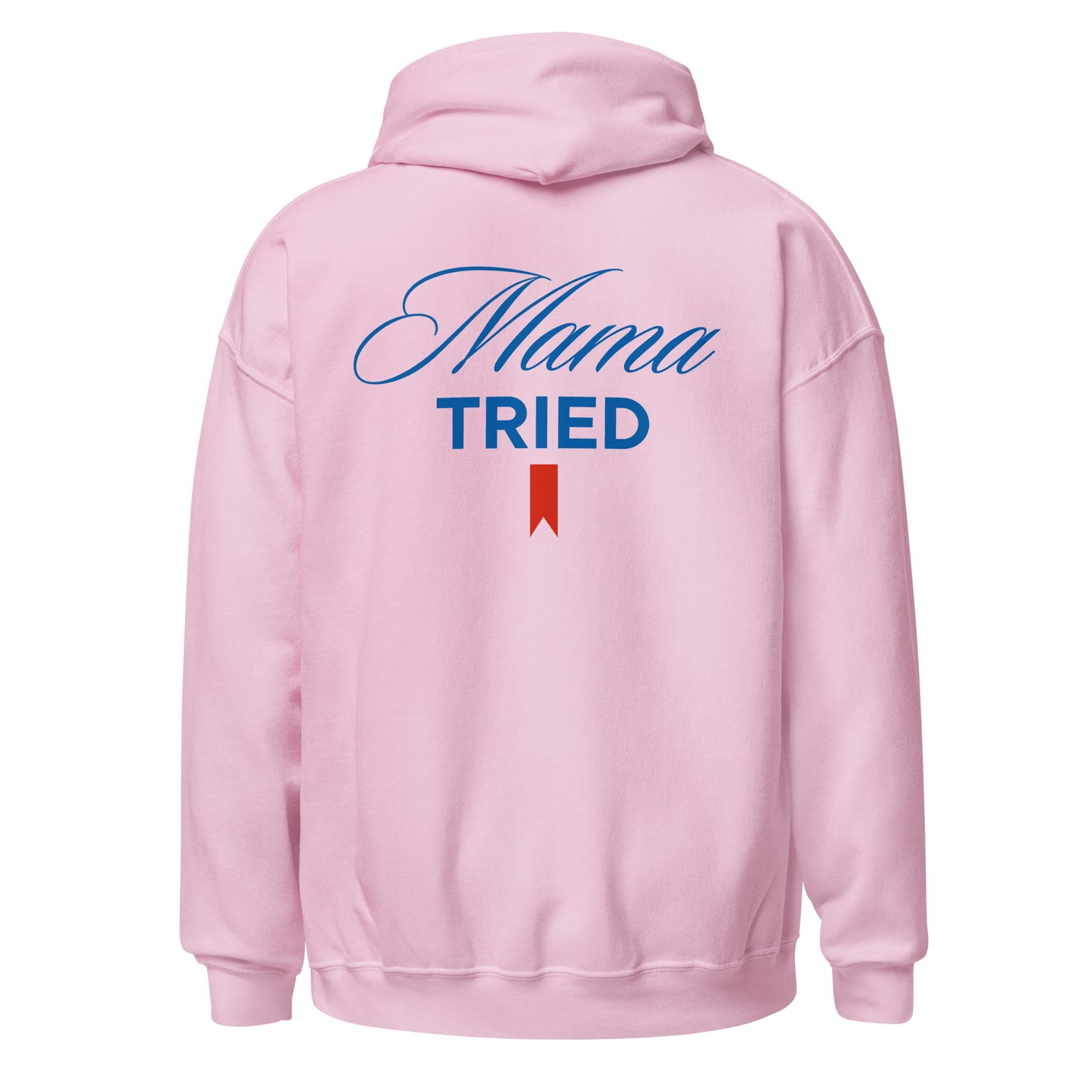 MAMA TRIED HOODIE