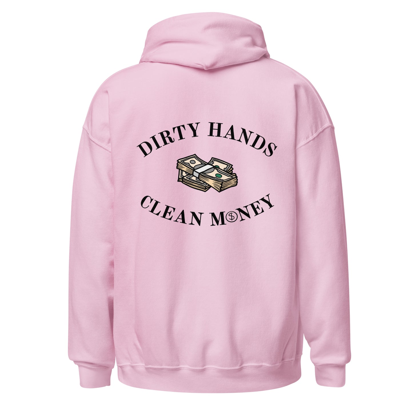 DIRTY HANDS, CLEAN MONEY HOODIE