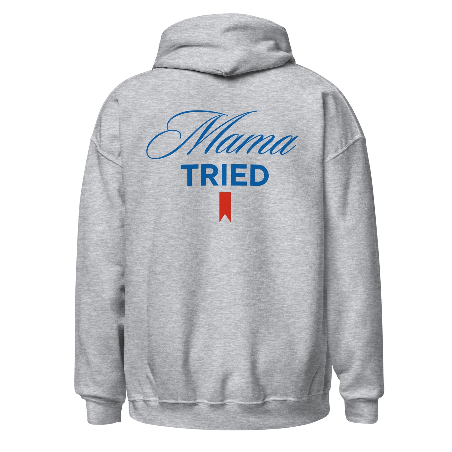 MAMA TRIED HOODIE