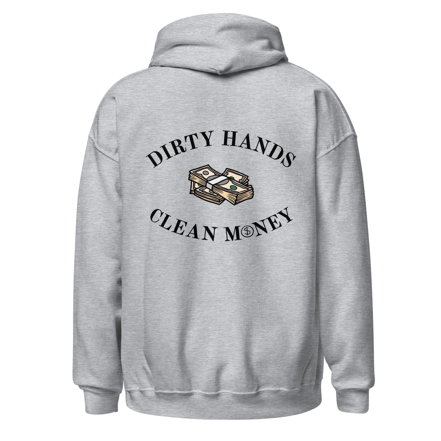 DIRTY HANDS, CLEAN MONEY HOODIE