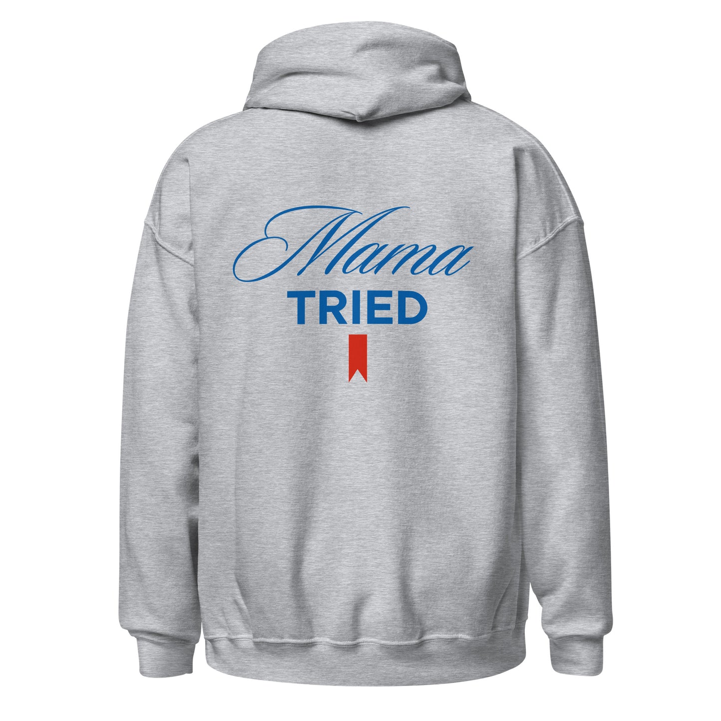 MAMA TRIED HOODIE