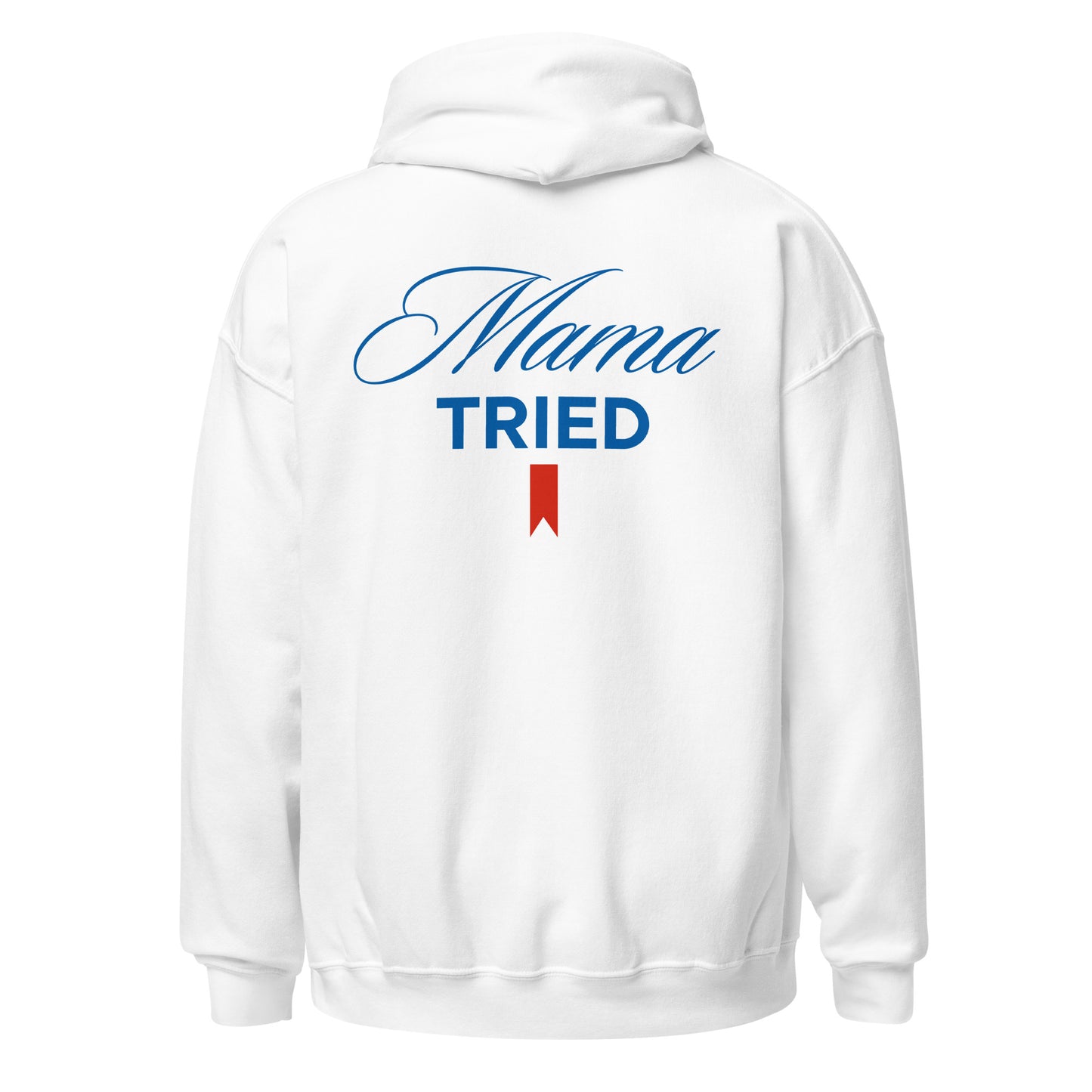 MAMA TRIED HOODIE