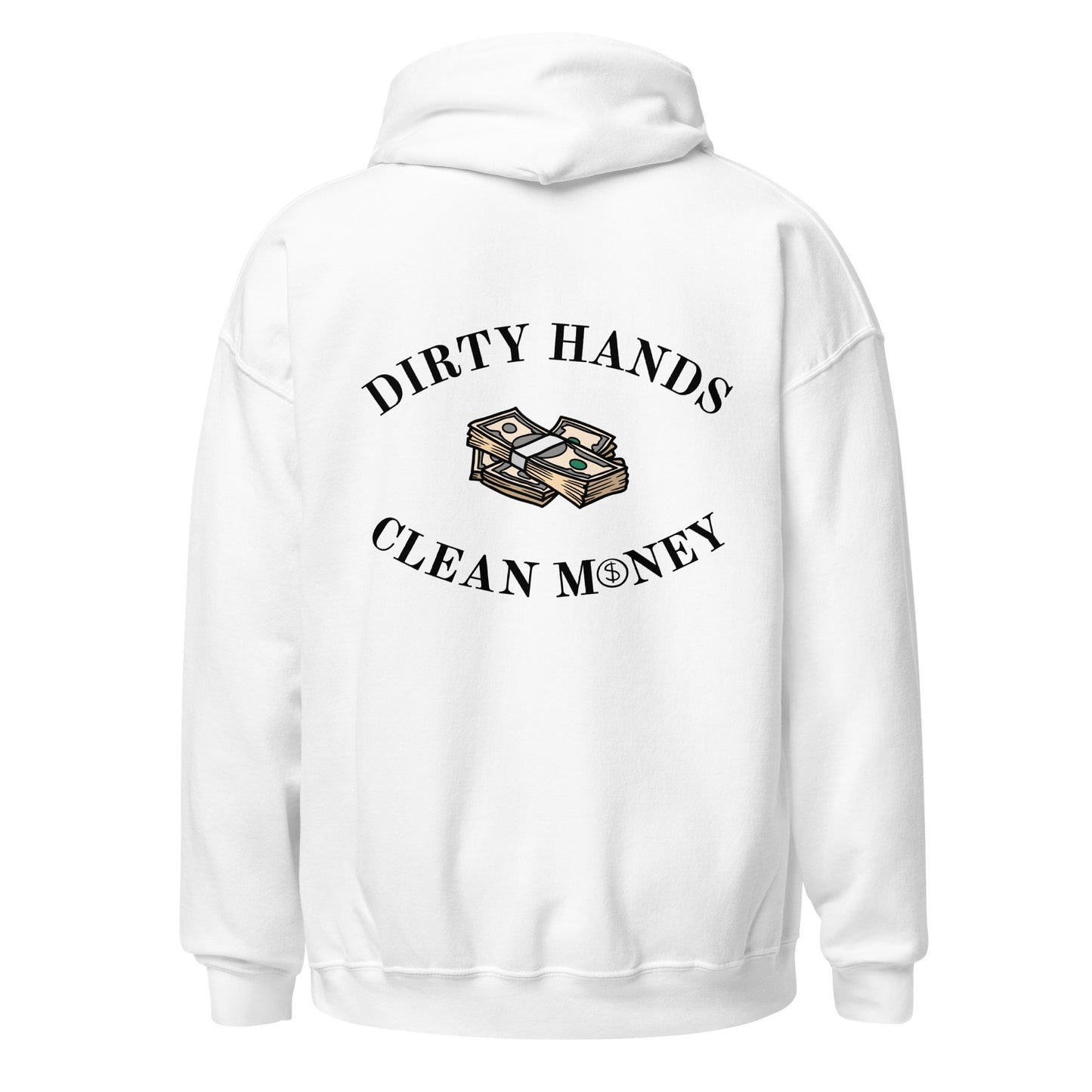 DIRTY HANDS, CLEAN MONEY HOODIE