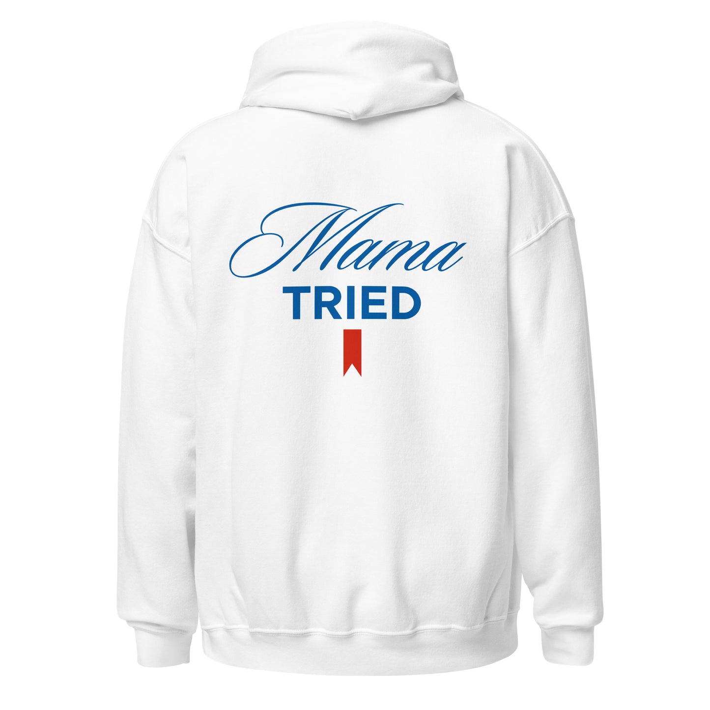 MAMA TRIED HOODIE